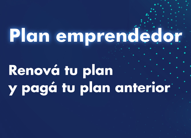 Renová tu plan Emprendedor al precio de tu plan anterior